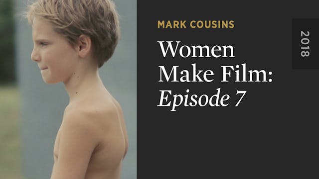 WOMEN MAKE FILM: Episode 7