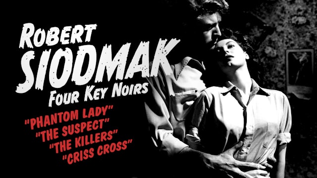 Robert Siodmak: Four Key Noirs