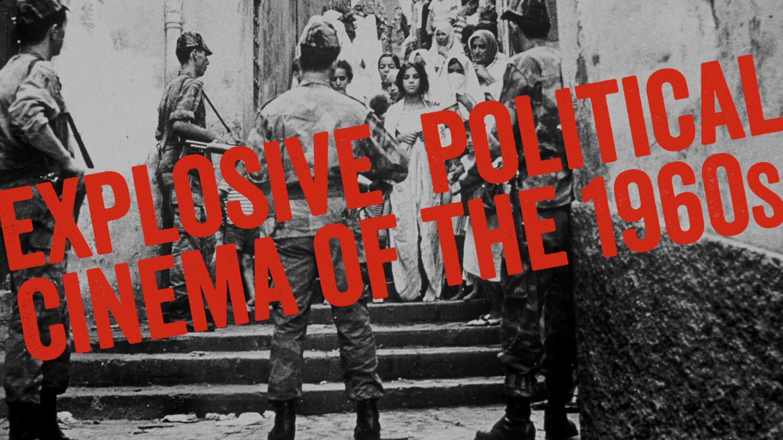 Explosive Political Cinema of the 1960s