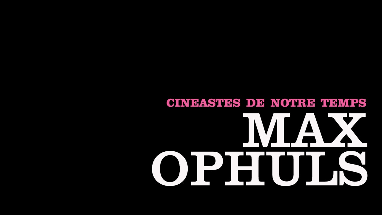 Cinéastes de notre temps: Max Ophuls