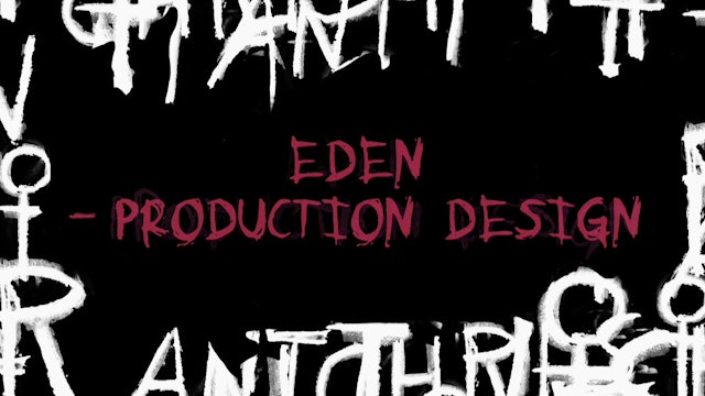The Making of ANTICHRIST: Eden Production Design