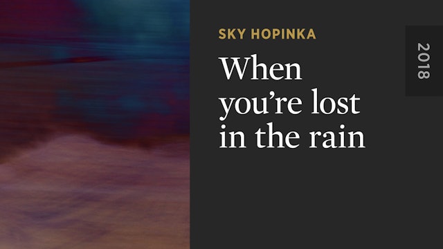 When you’re lost in the rain