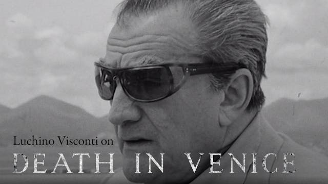 Luchino Visconti on DEATH IN VENICE