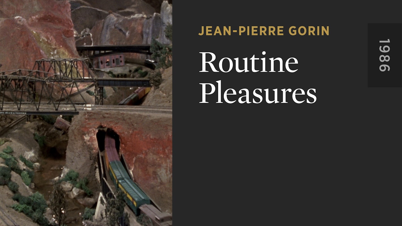 Routine Pleasures The Criterion Channel Routine Pleasures The Criterion Channel