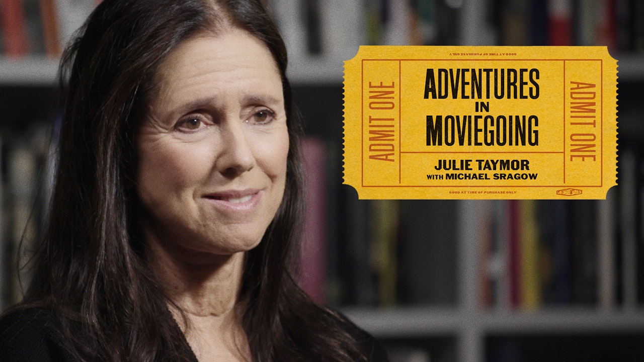 Julie Taymor’s Adventures in Moviegoing