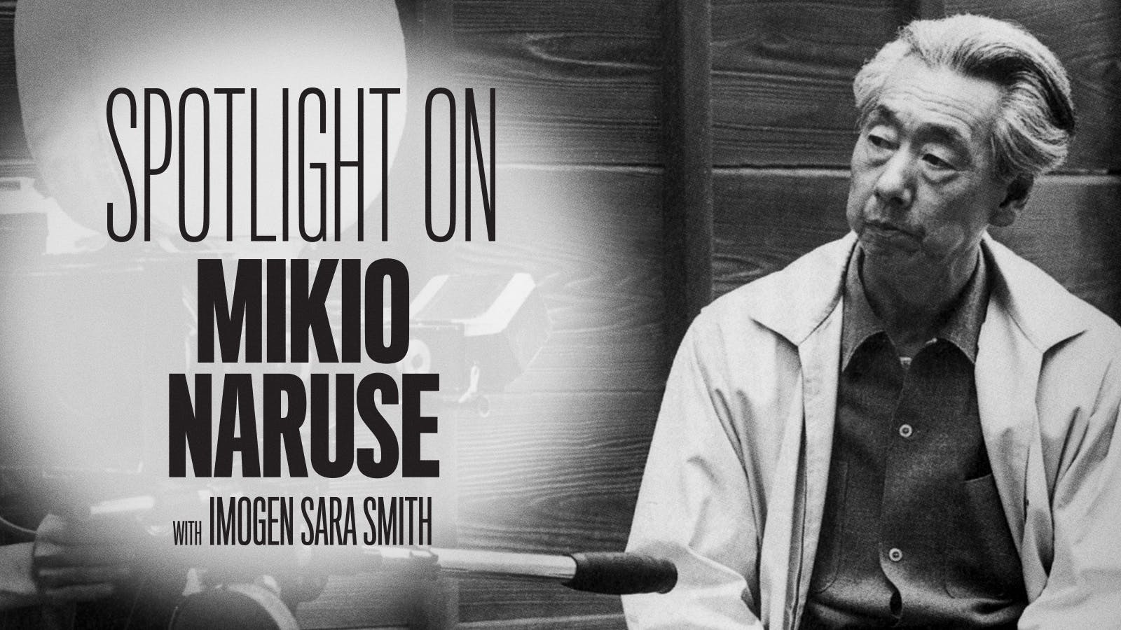 Spotlight on Mikio Naruse with Imogen Sara Smith
