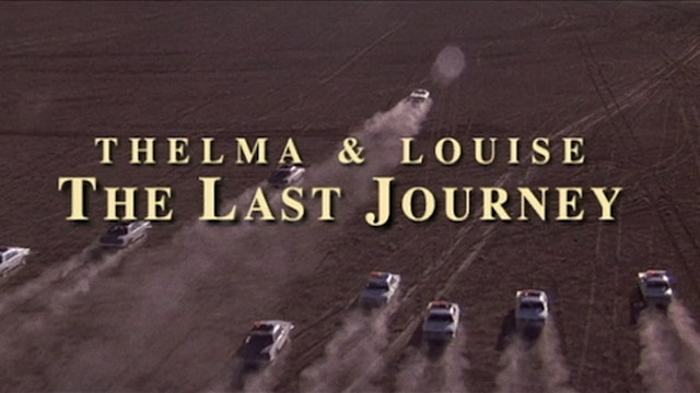 THELMA & LOUISE: The Last Journey