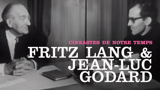 “Cinéastes de notre temps”: Fritz Lang and Jean-Luc Godard