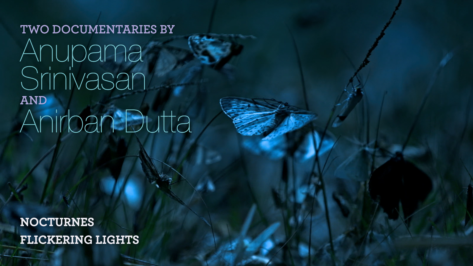 Two Documentaries by Anupama Srinivasan and Anirban Dutta