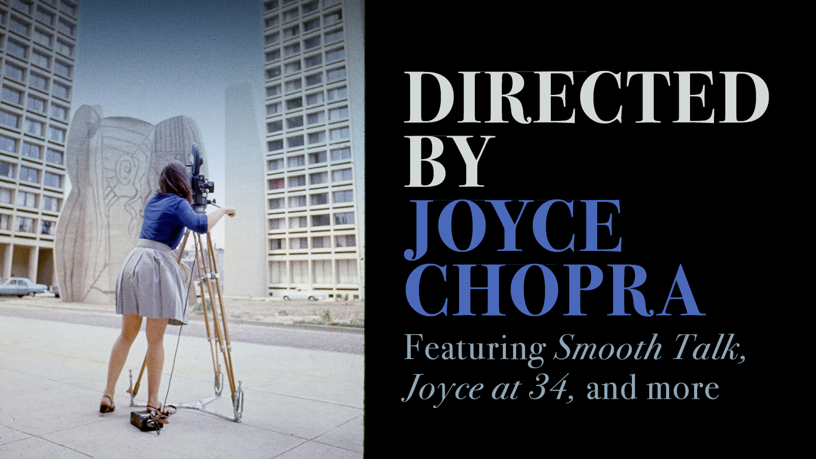 Directed by Joyce Chopra