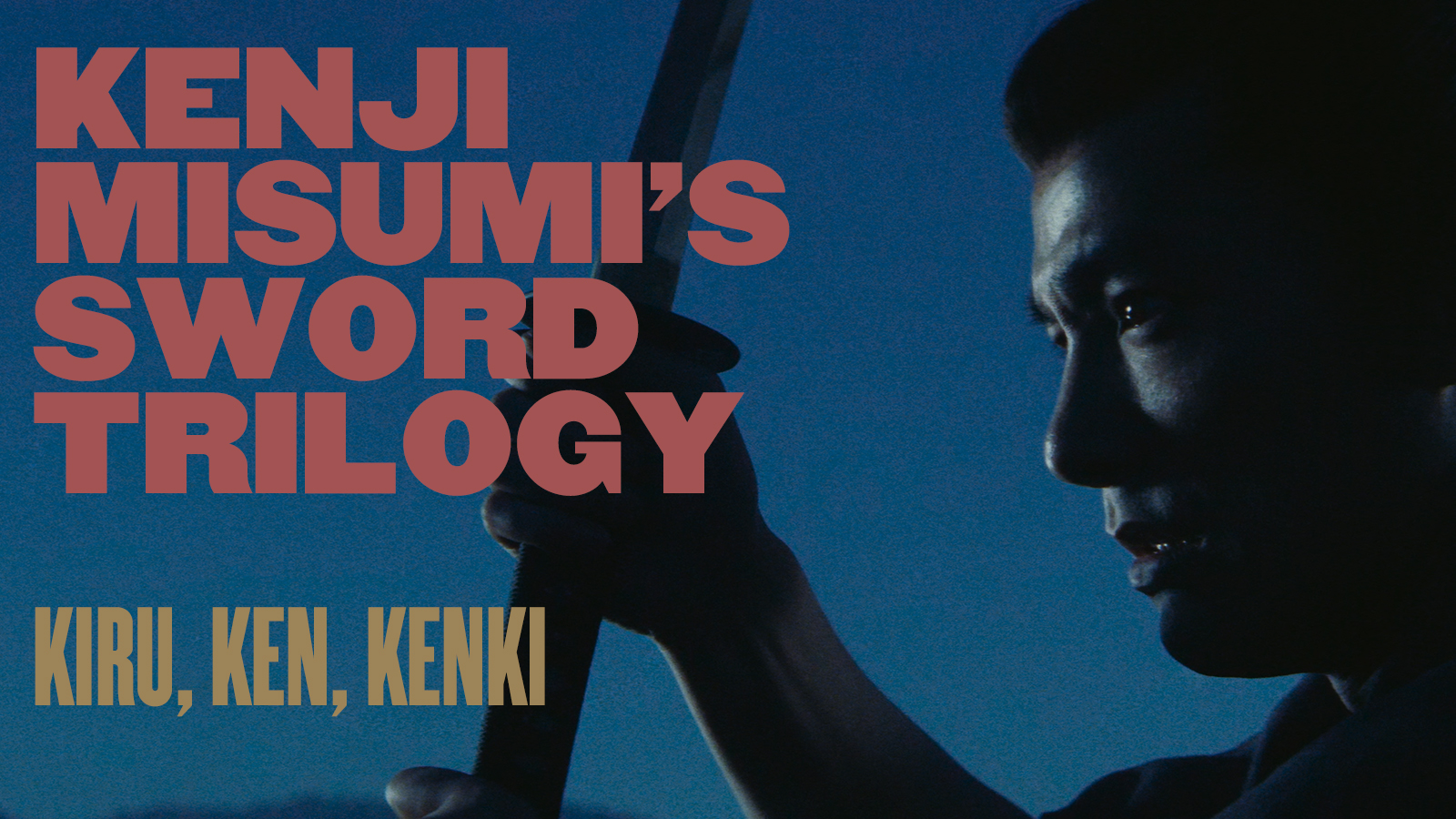 Kenji Misumi’s Sword Trilogy