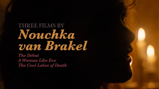 Three Films by Nouchka van Brakel