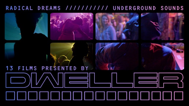 Radical Dreams, Underground Sounds: 13 Films Presented by Dweller