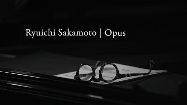 Ryuichi Sakamoto | Opus Trailer