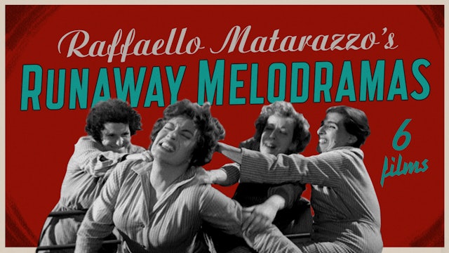 Raffaello Matarazzo’s Runaway Melodramas