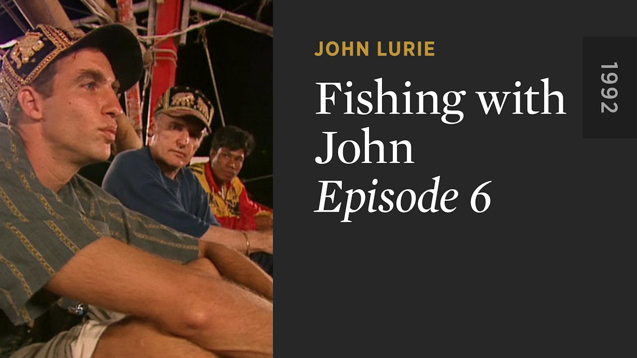 FISHING WITH JOHN: Episode 6 - The Criterion Channel