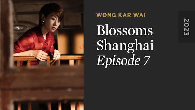 BLOSSOMS SHANGHAI: Episode 7