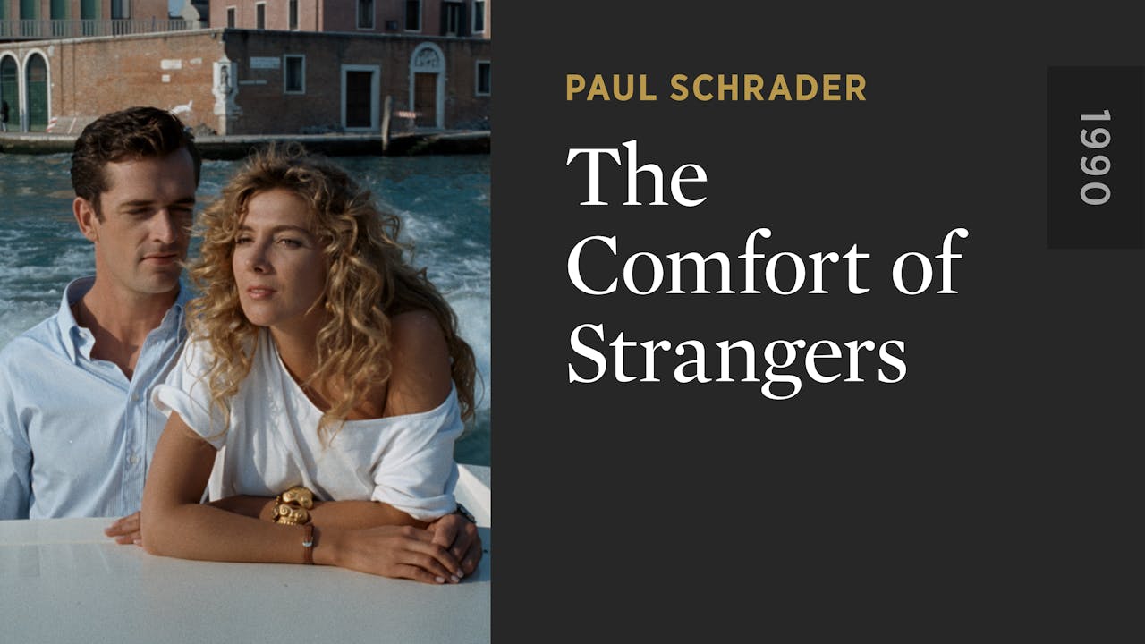 The Comfort of Strangers The Comfort of Strangers The Criterion Channel