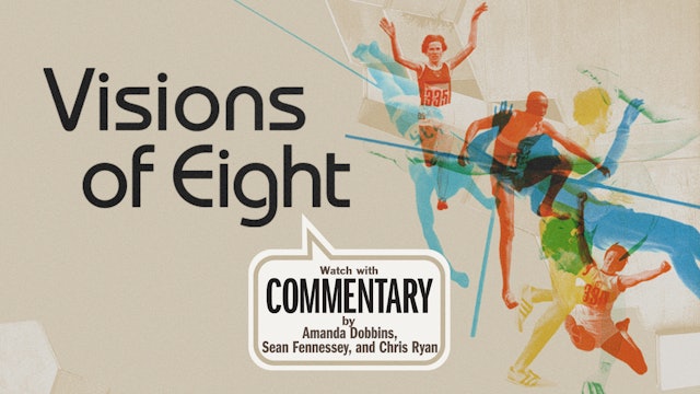 VISIONS OF EIGHT Commentary