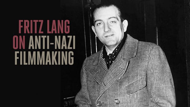 Fritz Lang on Anti-Nazi Filmmaking