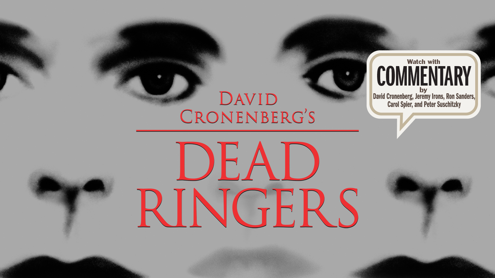 DEAD RINGERS Commentary