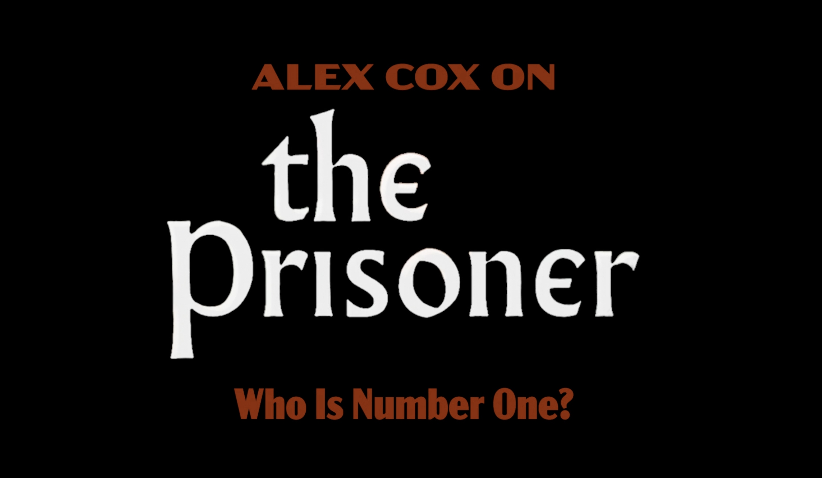 Alex Cox on THE PRISONER: Who is Number One?