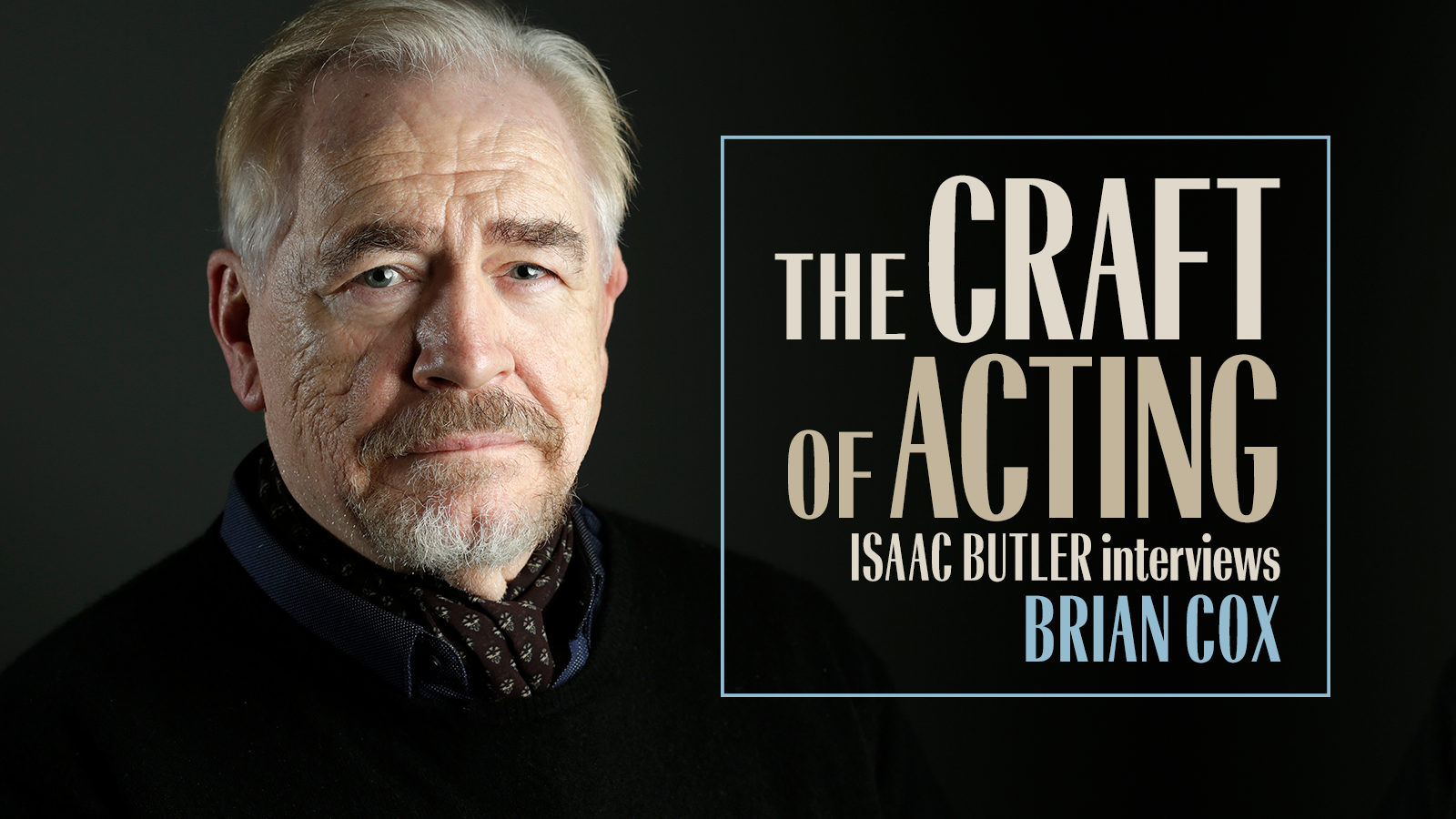 Brian Cox: The Craft of Acting
