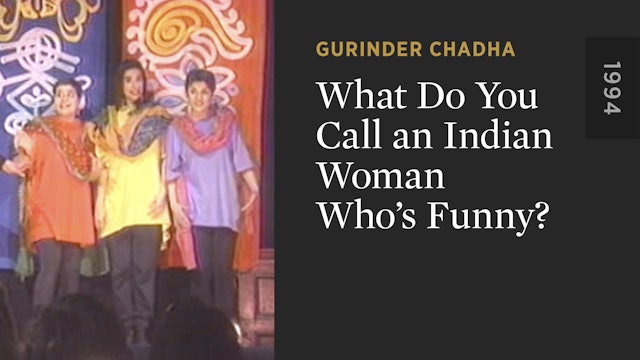 What Do You Call an Indian Woman Who's Funny? - The Criterion Channel