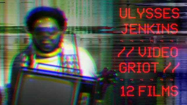 Ulysses Jenkins: Video Griot