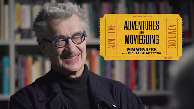 Wim Wenders’ Adventures in Moviegoing