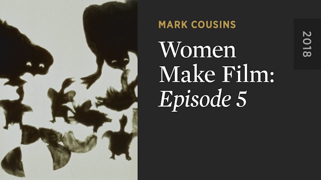 WOMEN MAKE FILM: Episode 5