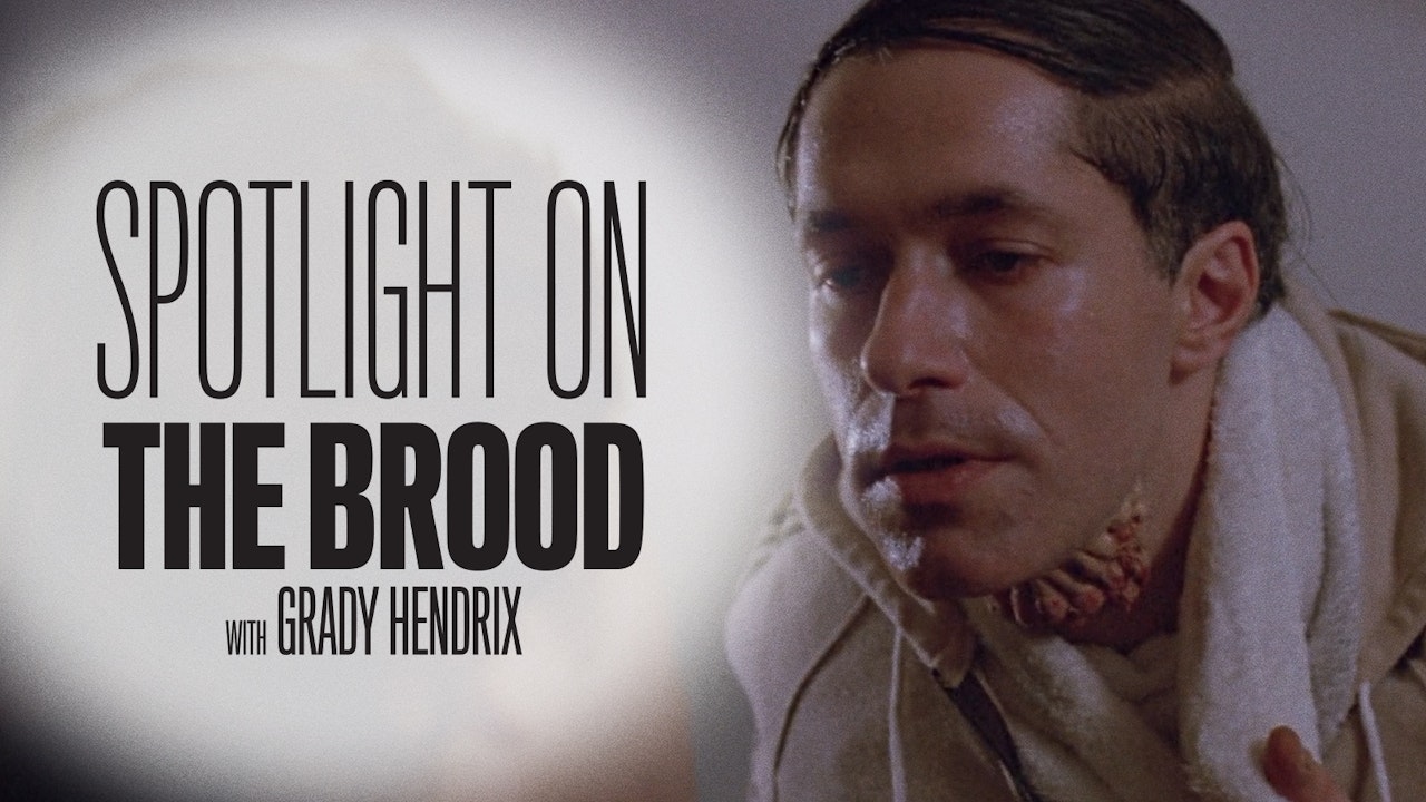 Spotlight on THE BROOD with Grady Hendrix