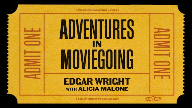 Edgar Wright’s Adventures in Moviegoi...