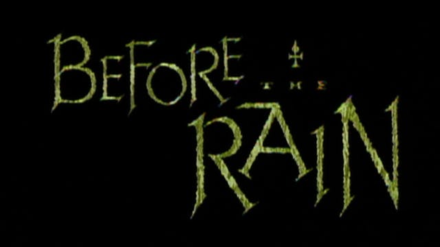 BEFORE THE RAIN Recut Trailer