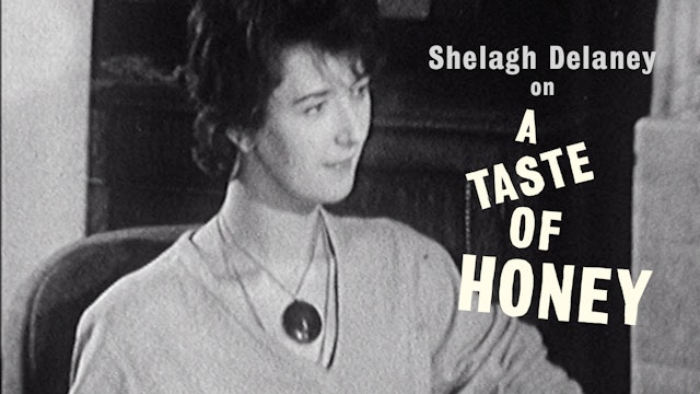 Shelagh Delaney on A TASTE OF HONEY