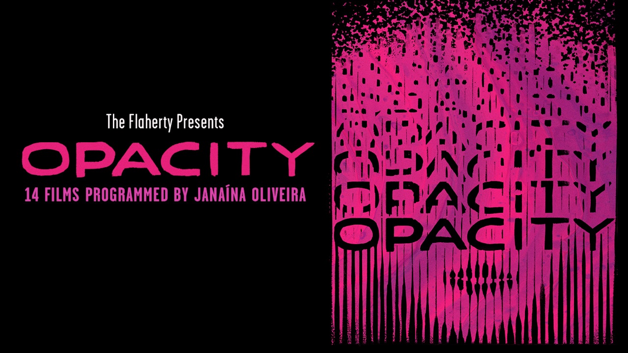 The Flaherty Presents: Opacity