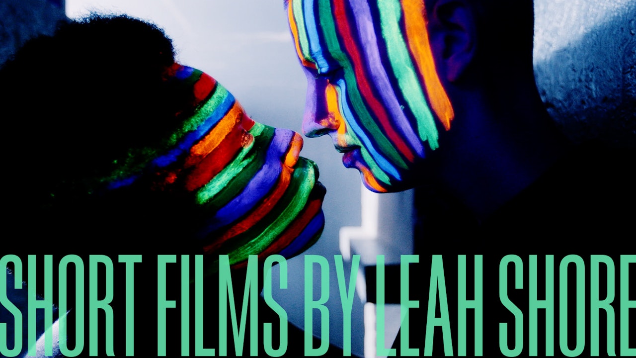 Short Films by Leah Shore
