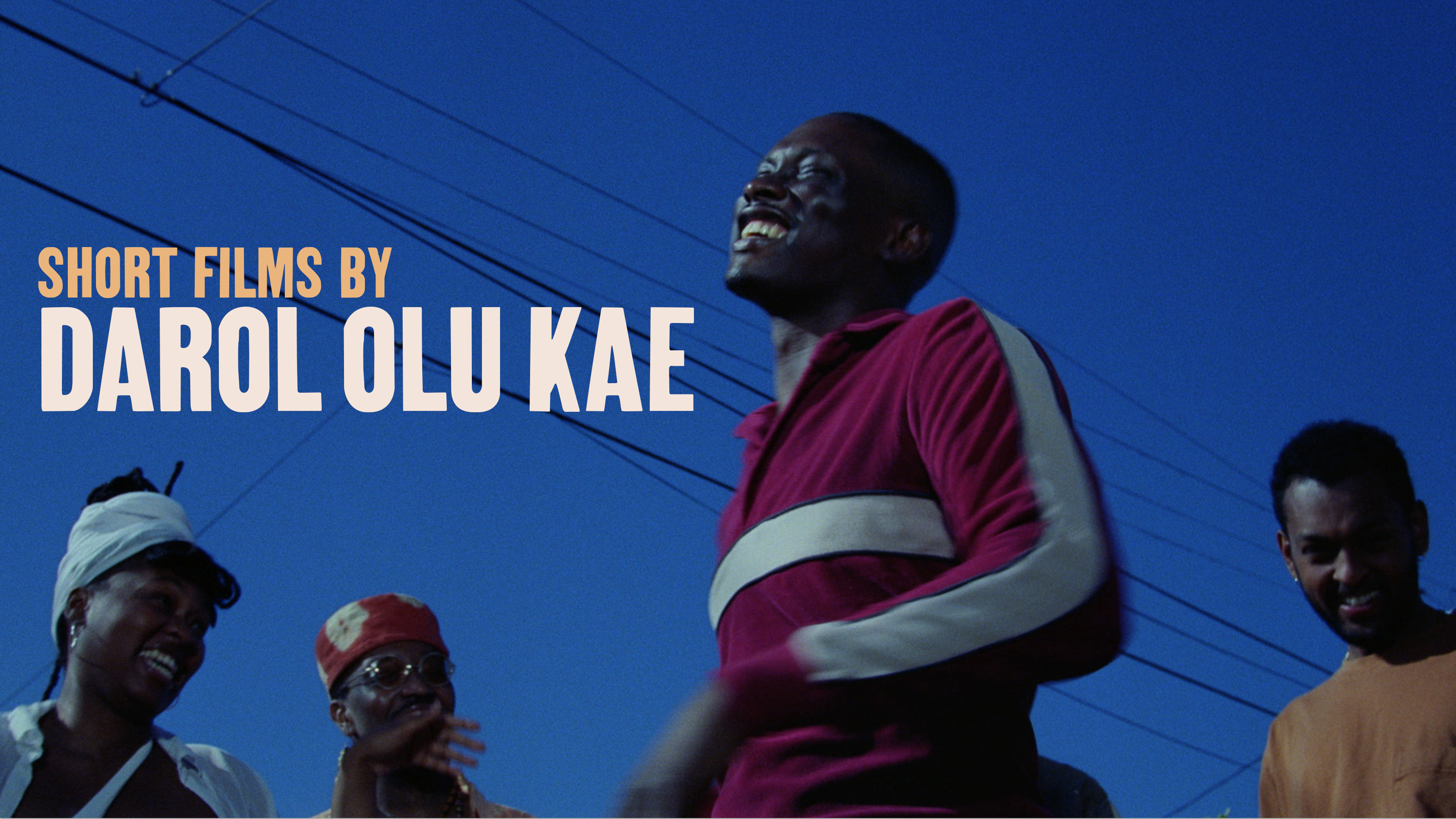 Three Short Films by Darol Olu Kae
