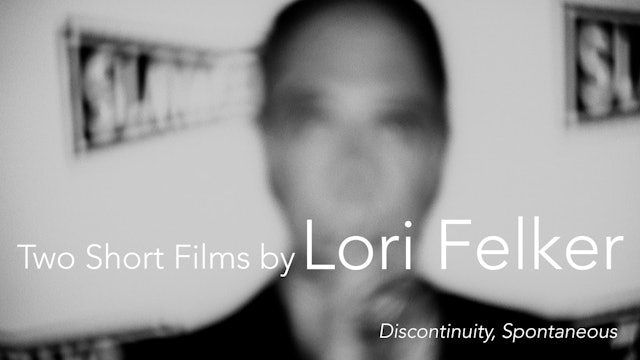 Two Short Films by Lori Felker
