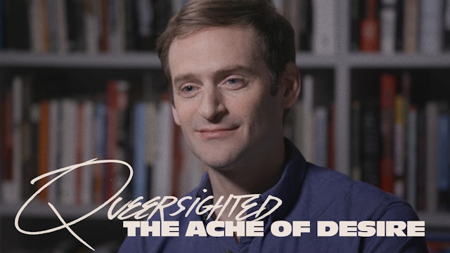 Queersighted: The Ache of Desire