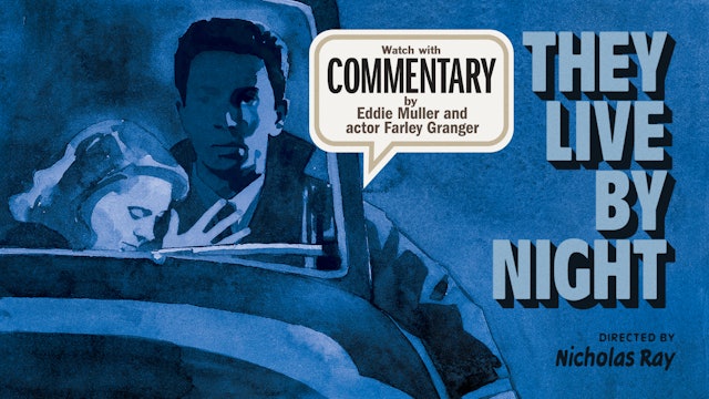 THEY LIVE BY NIGHT Commentary