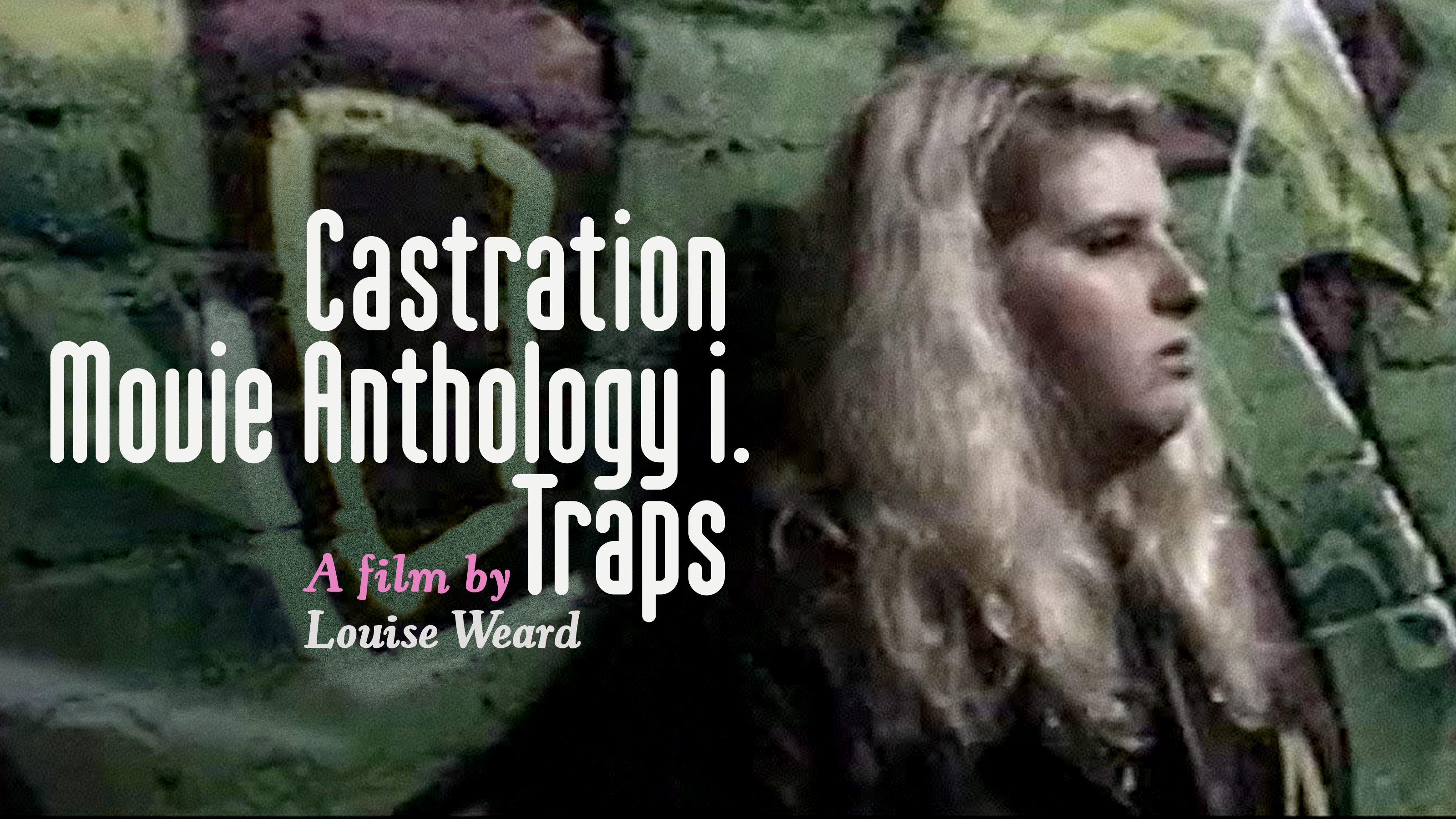 Castration Movie Anthology i. Traps