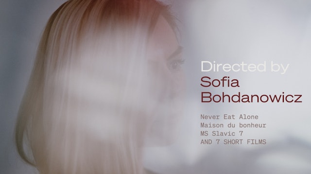Directed by Sofia Bohdanowicz