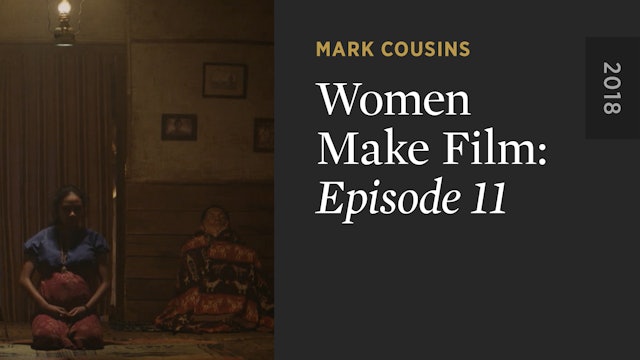 WOMEN MAKE FILM: Episode 11