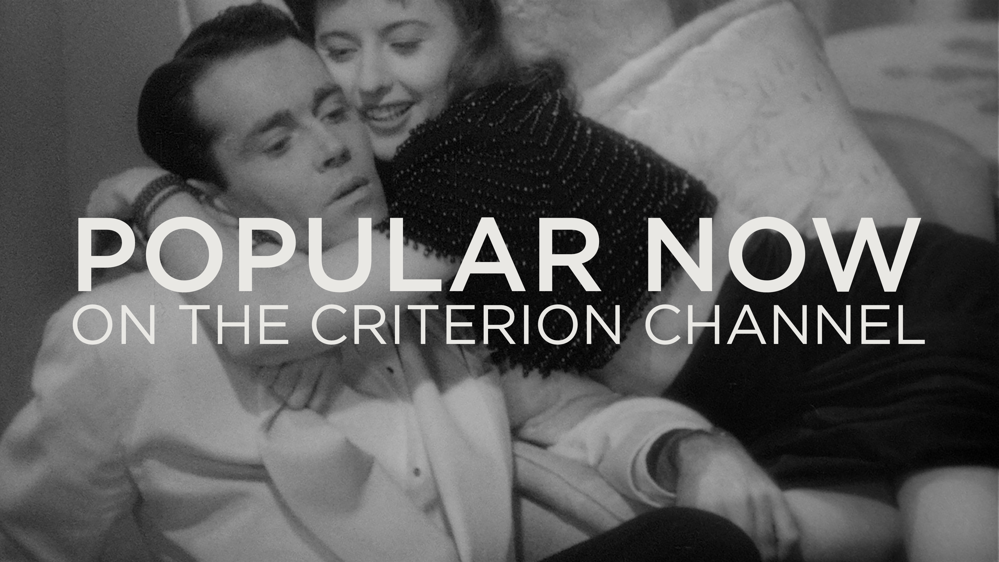 Popular Now The Criterion Channel