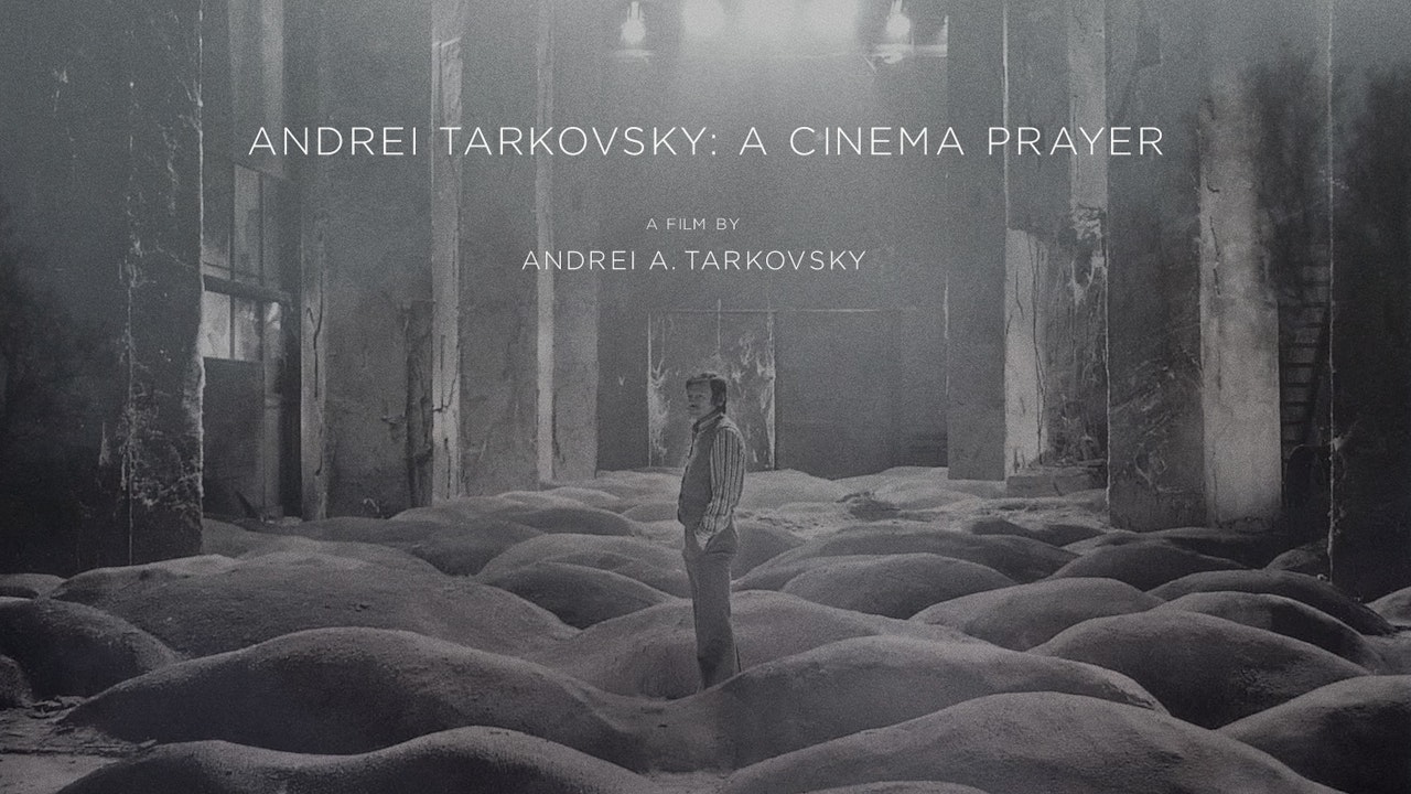 Andrei Tarkovsky: A Cinema Prayer