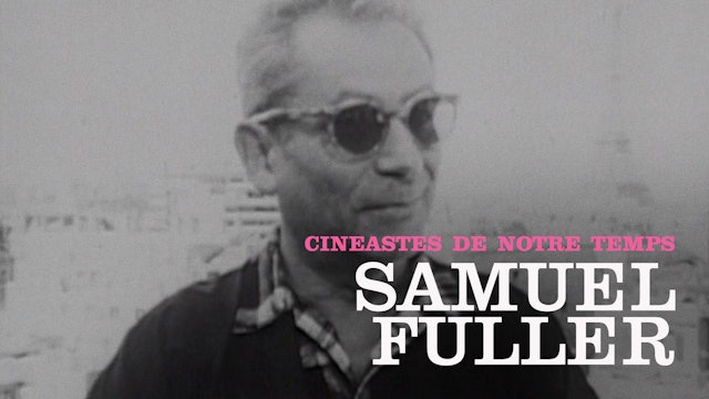 “Cinéastes de notre temps”: Samuel Fuller