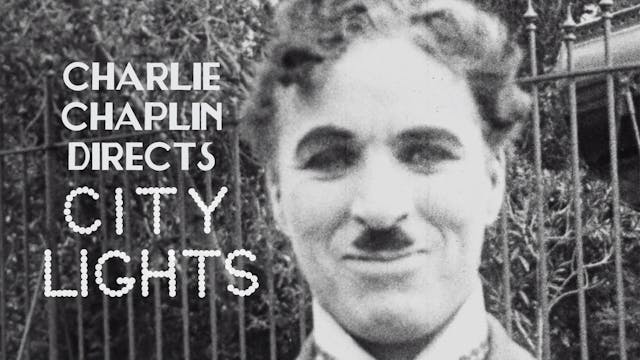 Charlie Chaplin Directs CITY LIGHTS
