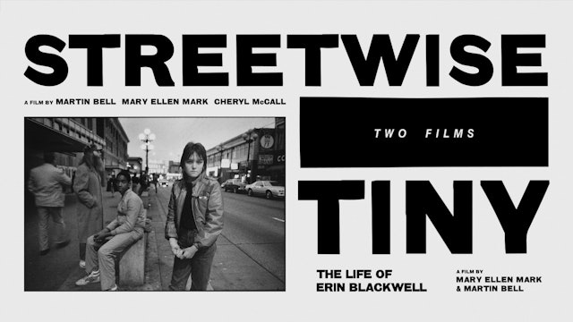 STREETWISE and TINY: THE LIFE OF ERIN BLACKWELL