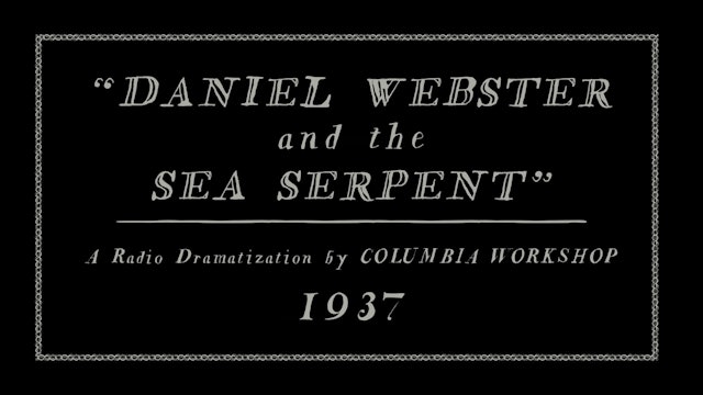 The Columbia Workshop: Daniel Webster and the Sea Serpent, 1937